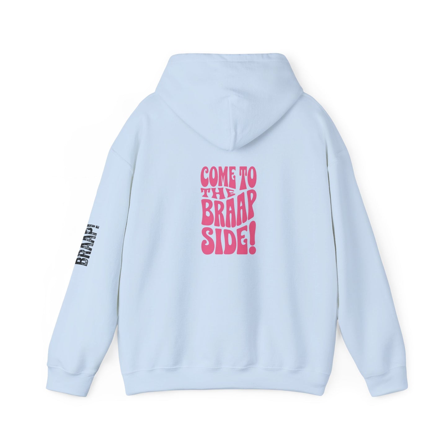 Come To The Braap Side Hoodie
