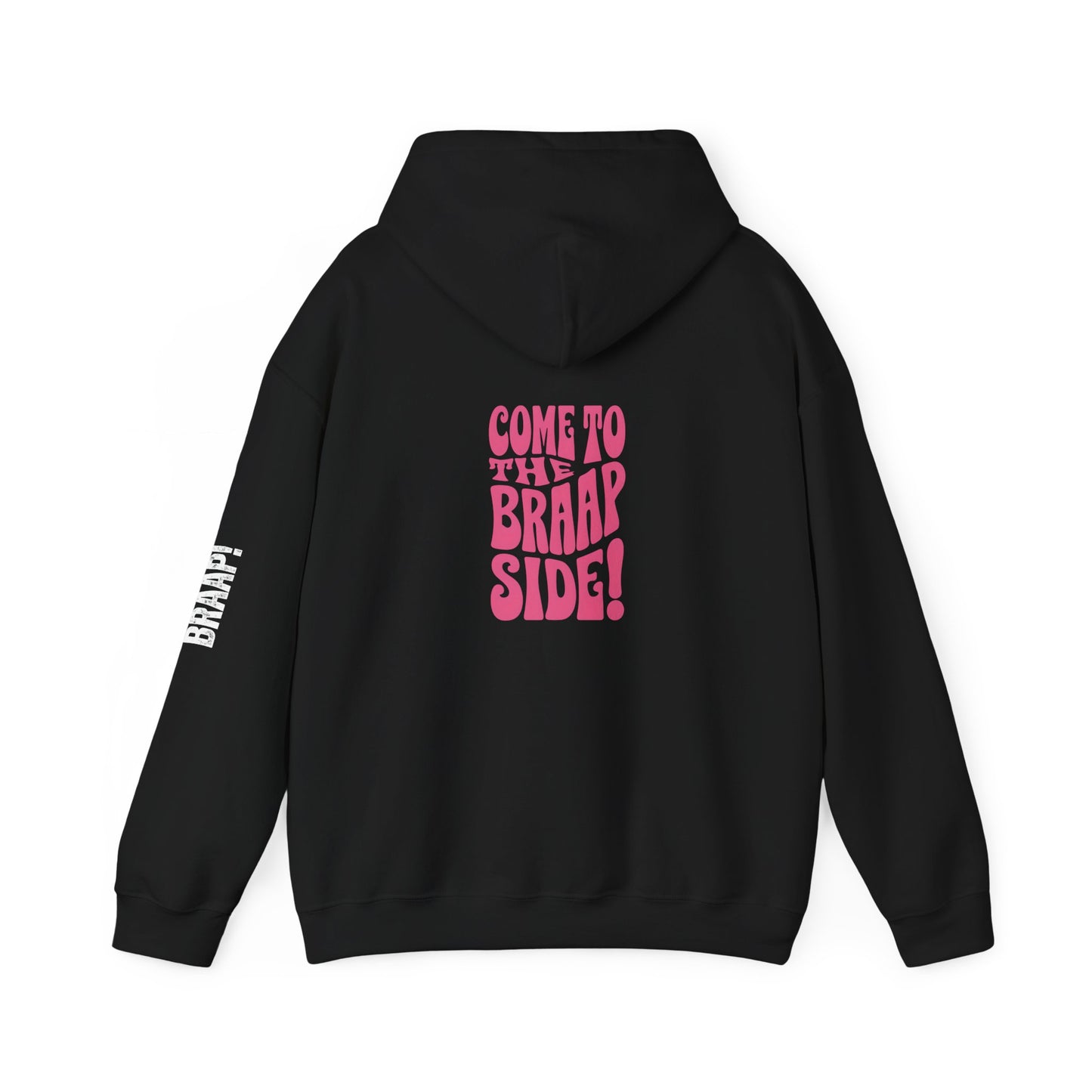 Come To The Braap Side Hoodie