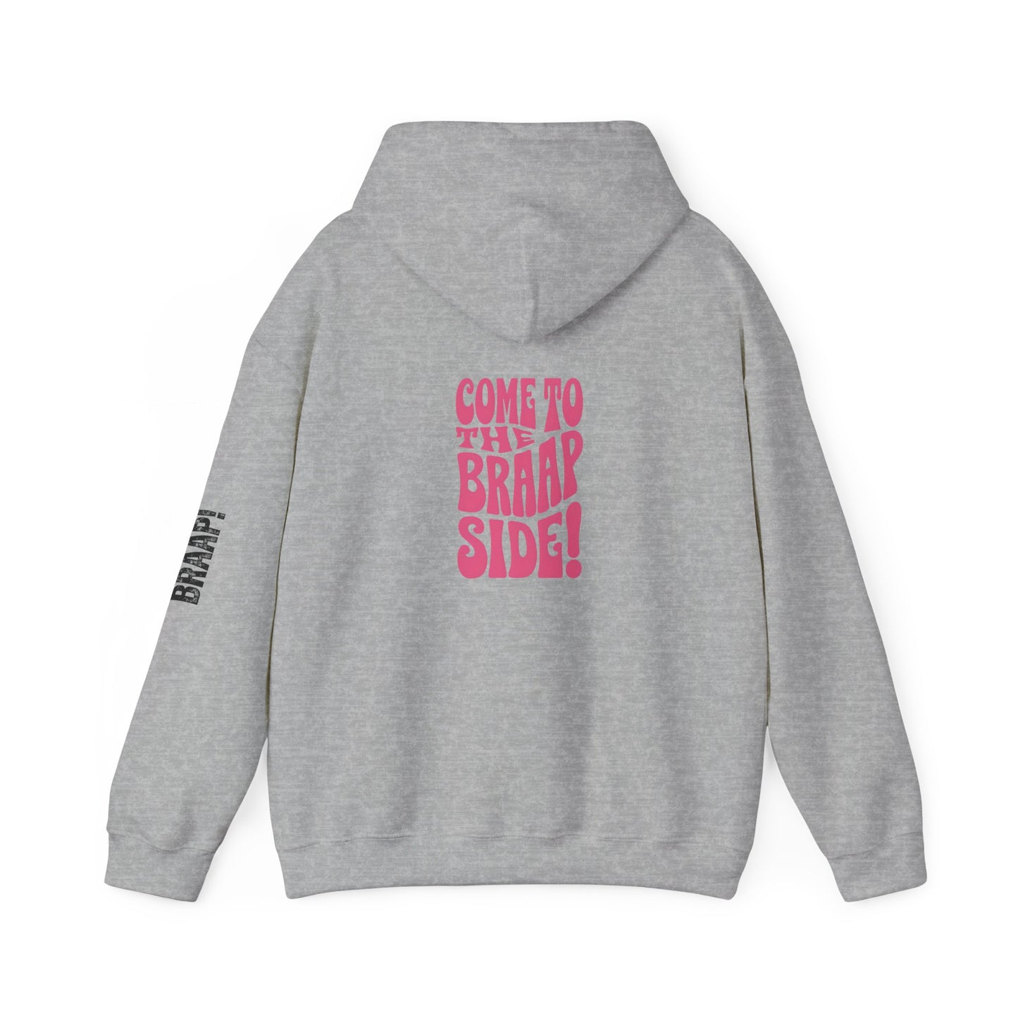 Come To The Braap Side Hoodie