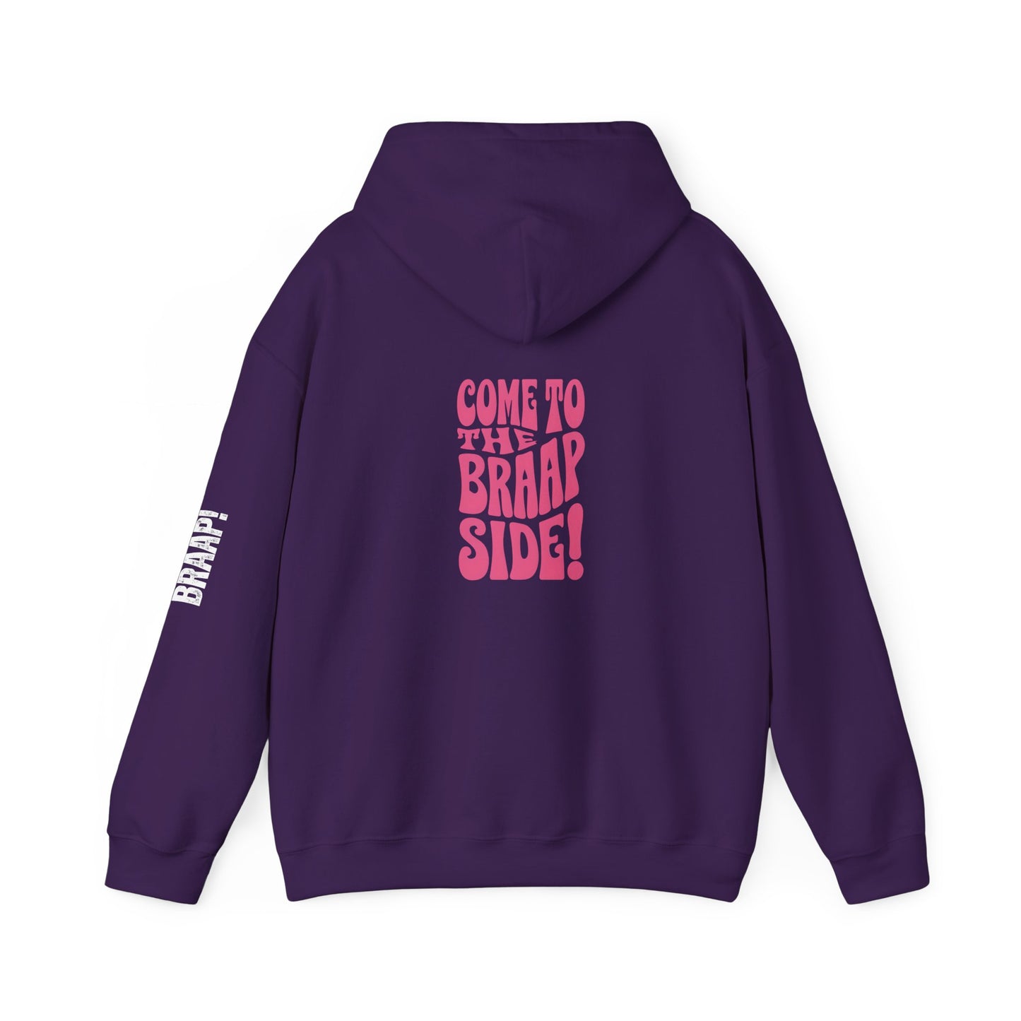 Come To The Braap Side Hoodie