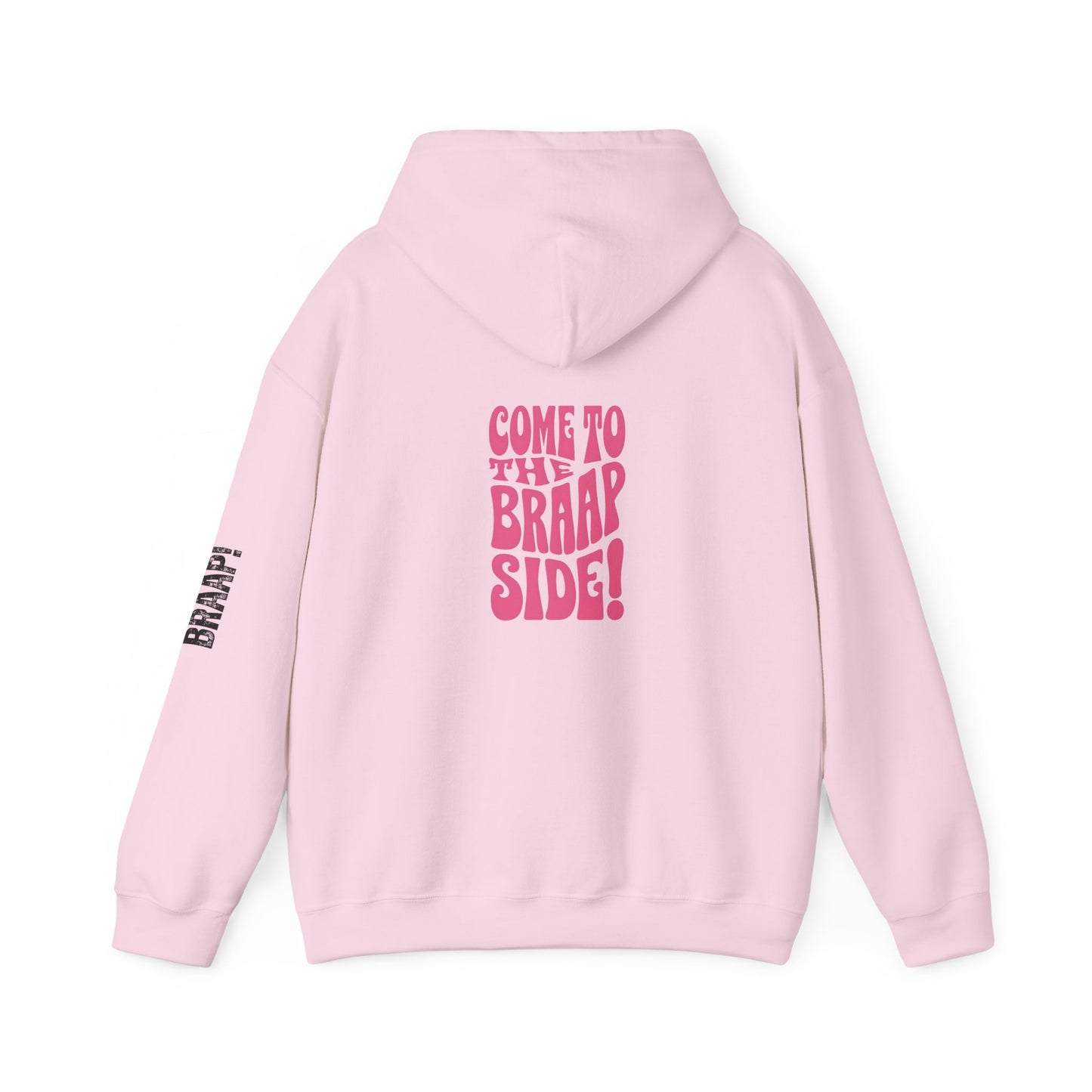 Come To The Braap Side Hoodie