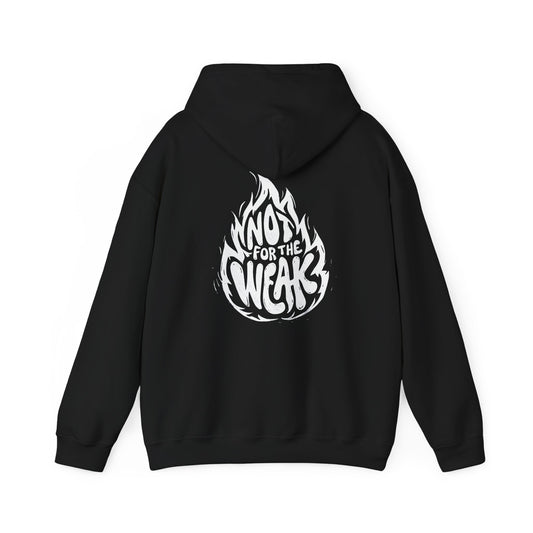 Not For The Weak Hoodie