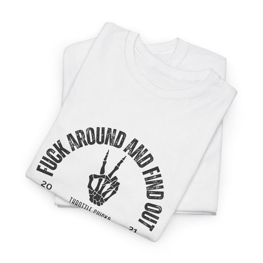 Fuck Around And Find Out Unisex Tee