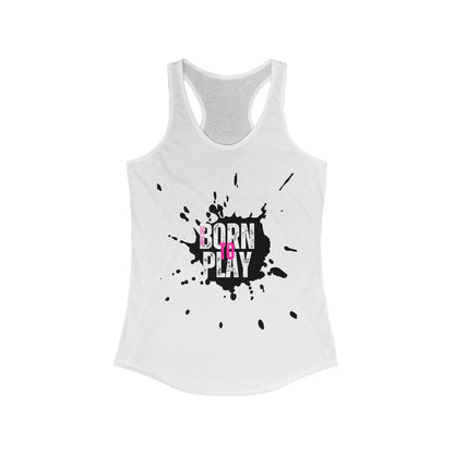 Racerback Tank - Born To Play Women's Ideal Tank Top