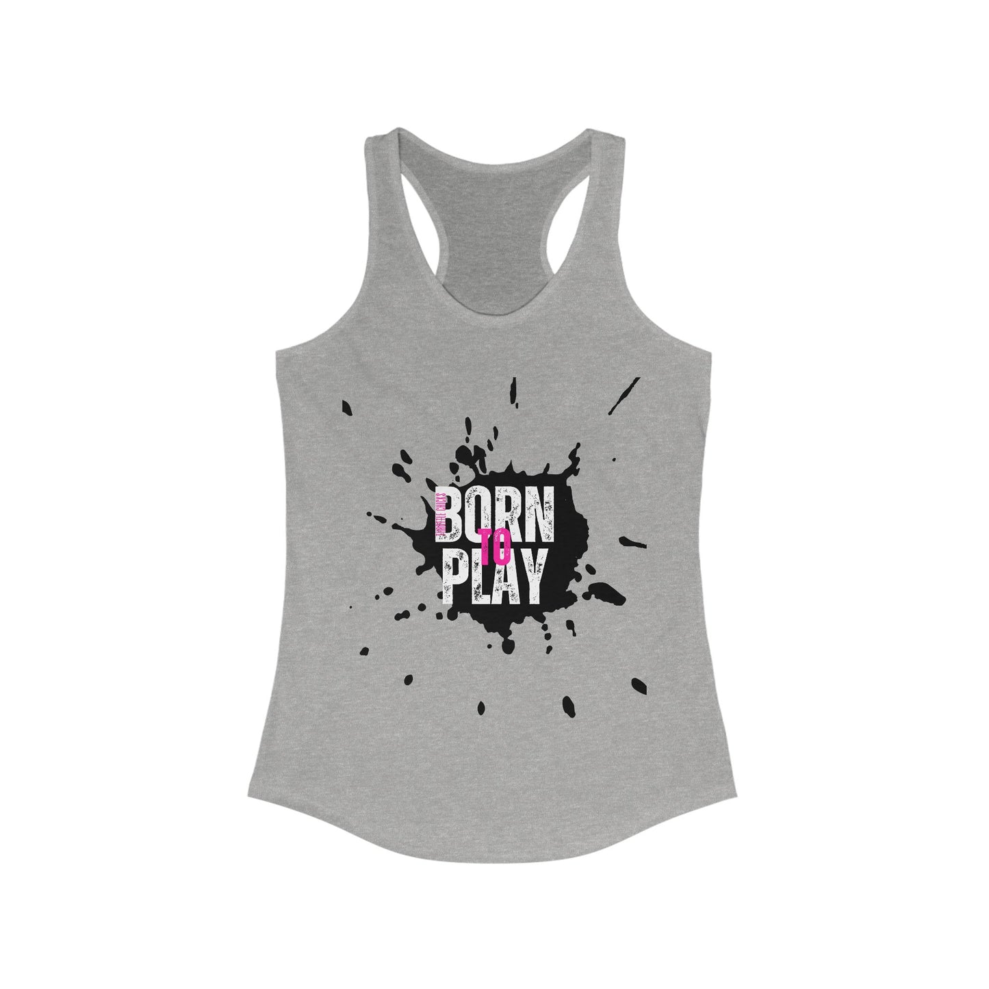 Racerback Tank - Born To Play Women's Ideal Tank Top