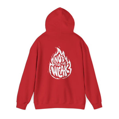 Not For The Weak Hoodie