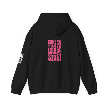 Come To The Braap Side Hoodie