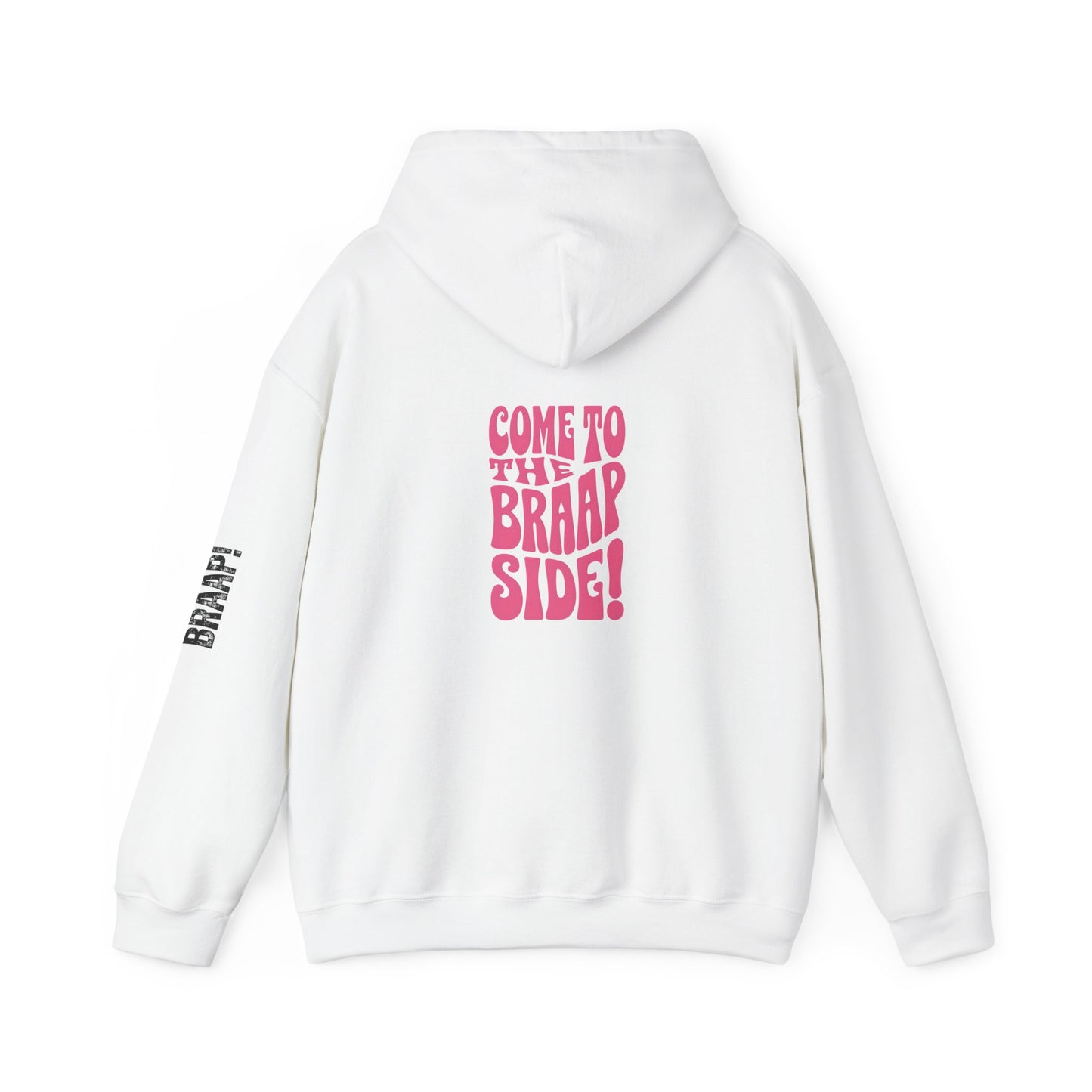 Come To The Braap Side Hoodie