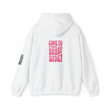 Come To The Braap Side Hoodie