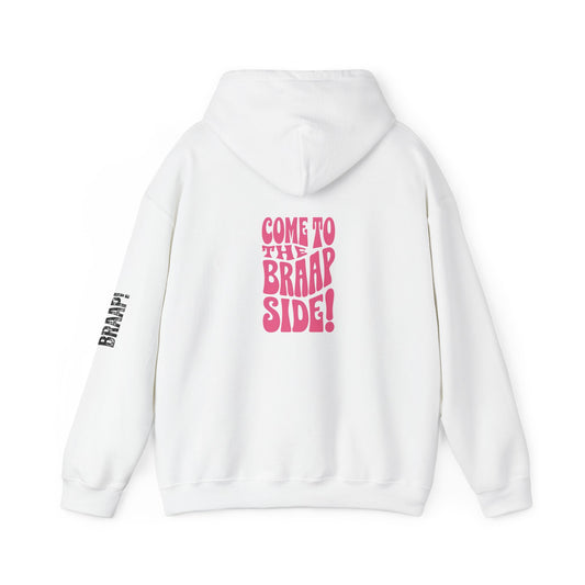 Come To The Braap Side Hoodie
