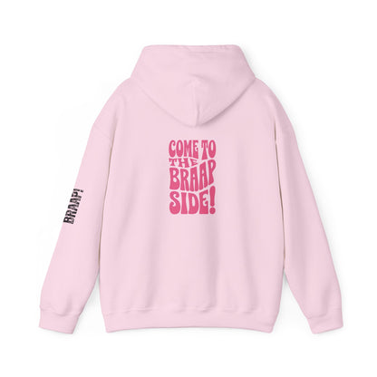 Come To The Braap Side Hoodie