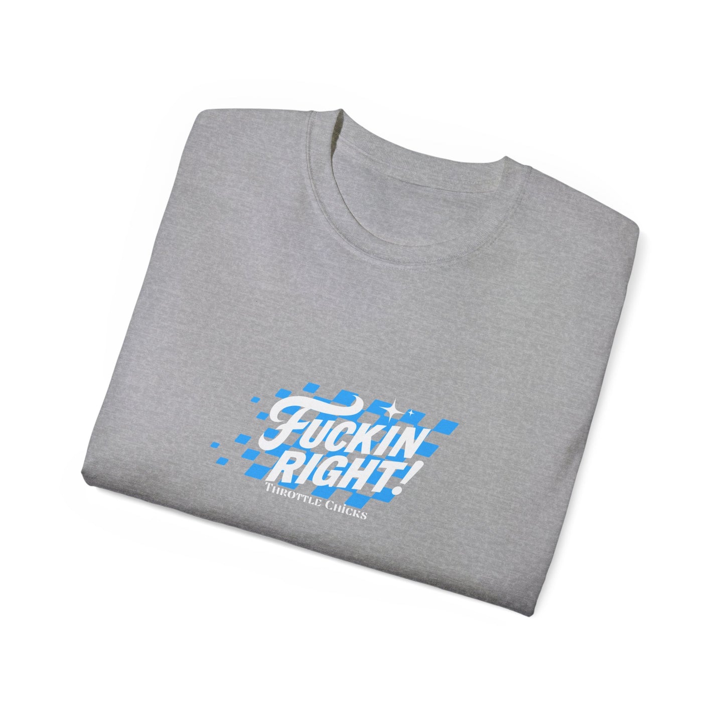 F*ckin Right Tee